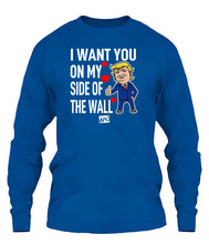 Load image into Gallery viewer, I Want You On My Side Of The Wall Apparel