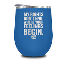 Load image into Gallery viewer, My Rights Don't End Stemless Wine Cup