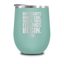 Load image into Gallery viewer, My Rights Don't End Stemless Wine Cup