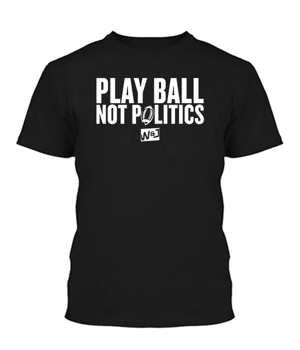 Play Ball Not Politics Apparel