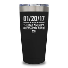 Load image into Gallery viewer, 01/20/17 The Day American Grew A Pair  Laser Etched Tumbler (Premium)