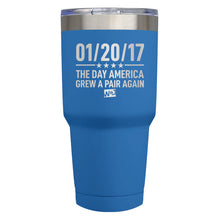 Load image into Gallery viewer, 01/20/17 The Day American Grew A Pair  Laser Etched Tumbler (Premium)