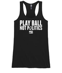 Play Ball Not Politics Apparel