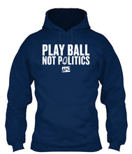 Load image into Gallery viewer, Play Ball Not Politics Apparel
