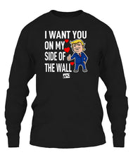 Load image into Gallery viewer, I Want You On My Side Of The Wall Apparel