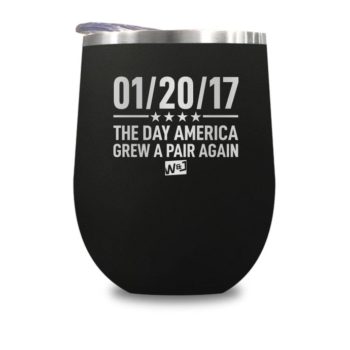 01/20/17 The Day America Grew A Pair Again Stemless Wine Cup