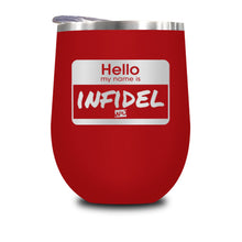 Load image into Gallery viewer, Hello My Name Is Infidel Stemless Wine Cup