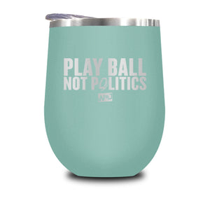 Play Ball Not Politics Stemless Wine Cup