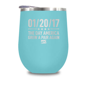 01/20/17 The Day America Grew A Pair Again Stemless Wine Cup