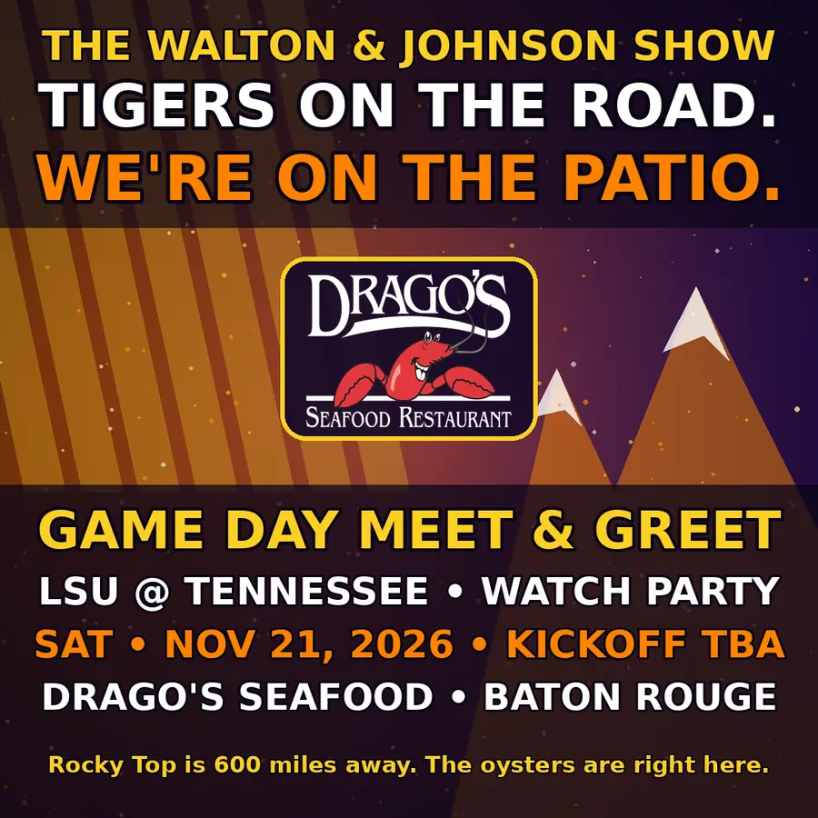 Event flyer: The Walton & Johnson Show Game Day Meet & Greet at Drago's, Saturday, November 21, Time TBA, during the LSU game watch party, Drago's Seafood Restaurant (patio), Baton Rouge, LA