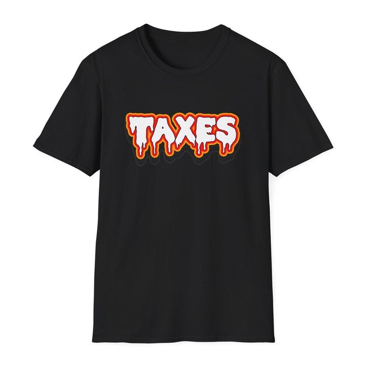 Taxes Are Scary Tee